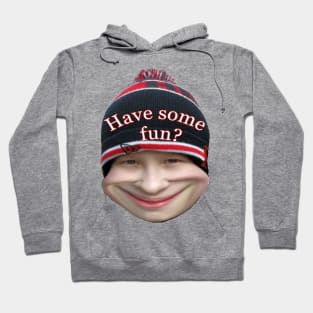 Have some fun? Hoodie